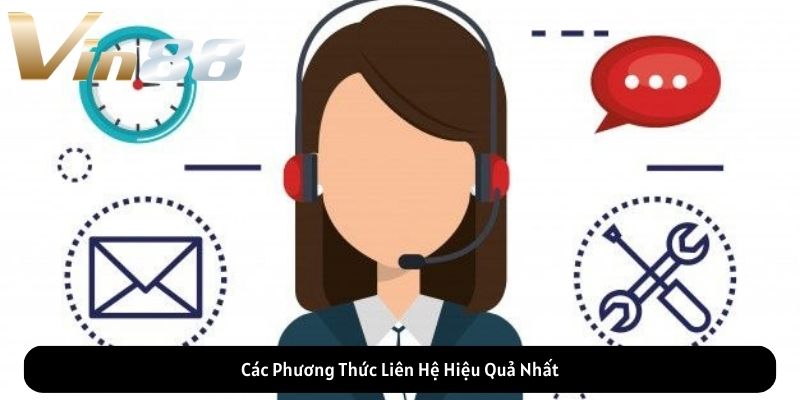 Các Phương Thức Liên Hệ Hiệu Quả Nhất Các Phương Thức Liên Hệ Hiệu Quả Nhất