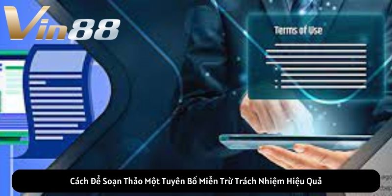 Cách Để Soạn Thảo Một Tuyên Bố Miễn Trừ Trách Nhiệm Hiệu Quả Cách Để Soạn Thảo Một Tuyên Bố Miễn Trừ Trách Nhiệm Hiệu Quả