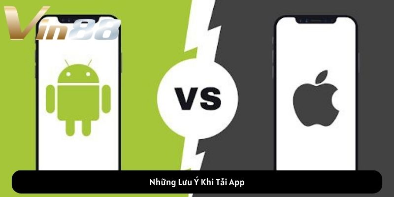 Những Lưu Ý Khi Tải App VIN88